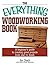 The Everything Woodworking Book: A Beginner's Guide To Creating Great Projects From Start To Finish (Everything (Hobbies & Games)) Paperback – July 1, 2005