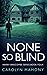 NONE SO BLIND: A British Detective Crime Thriller (DI Harry Briscombe Mystery)