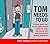 Tom Needs to Go: A Book abo...