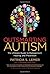 By Patricia Lemer Outsmarting Autism [Paperback]
