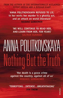 [Nothing But the Truth: Selected Dispatches] (By: Anna Politkovskaya) [published: June, 2011]