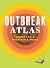The Outbreak Atlas