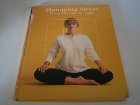 Managing Stress: From Morning to Night (Fitness, Health & Nutrition)