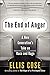 The End of Anger: A New Generation's Take on Race and Rage by Ellis Cose (2012-05-08)