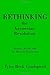 Rethinking the Keynesian Revolution: Keynes, Hayek, and the Wicksell Connection by Tyler Beck Goodspeed (2012-07-02)