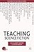 Teaching Science Fiction (Teaching the New English) Paperback June 15, 2011