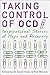 Taking Control of OCD: Inspirational Stories of Hope and Recovery by Willson, Rob, Veale, David (2011) Paperback