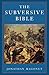 The Subversive Bible by Jonathan Magonet (2012-03-20)