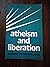 Atheism and Liberation