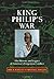King Philip's War: The History and Legacy of America's Forgotten Conflict by Eric B. Schultz (2000-12-03)