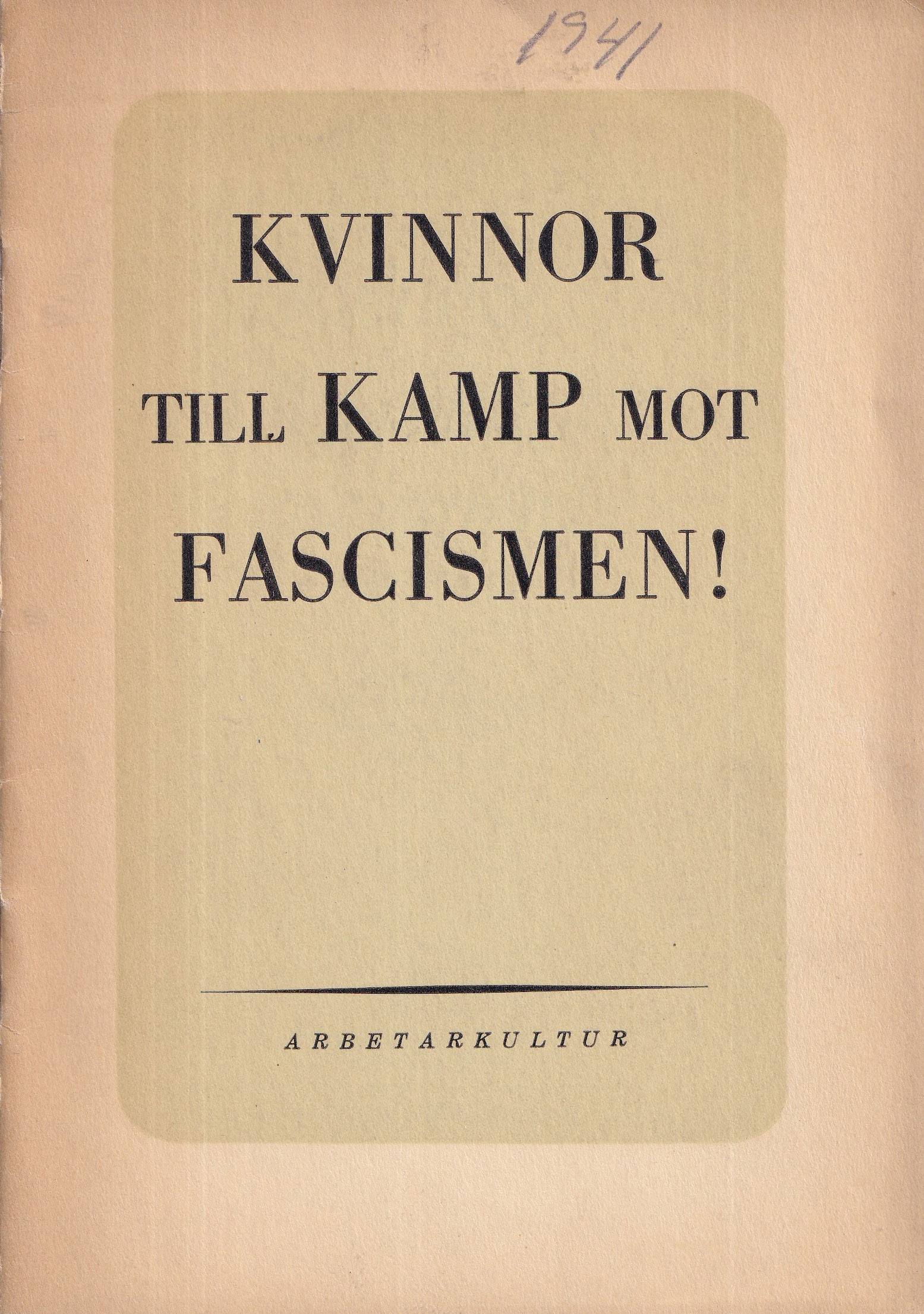 Kvinnor till kamp mot fascismen:  Appell från Sovjetunionens kvinnor till kvinnor i hela världen