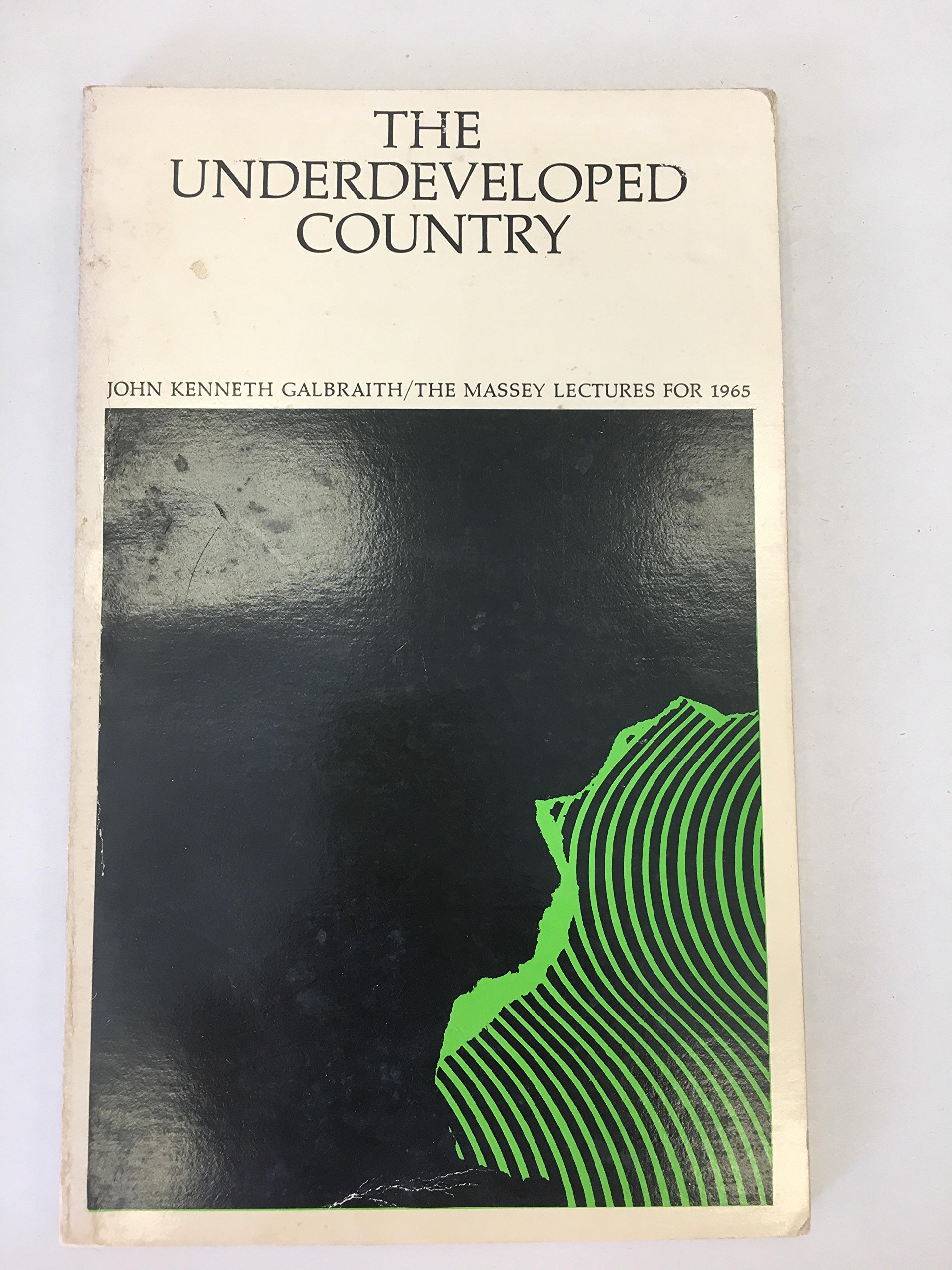 The Underdeveloped Country [The Massey Lectures for 1965] (Paperback)