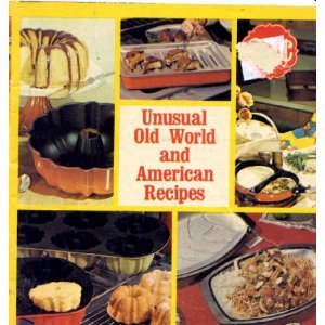 Ninety-Six (96) Tested Unusual Old World and American Recipes