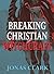 Breaking Christian Witchcraft by Jonas Clark Pas (2010-01-15)
