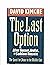 The Last Option: After Nasser, Arafat and Sadam Hussein by David Kimche (30-Apr-1992) Hardcover