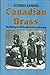 Canadian Brass: The Making of a Professional Army, 1860-1939