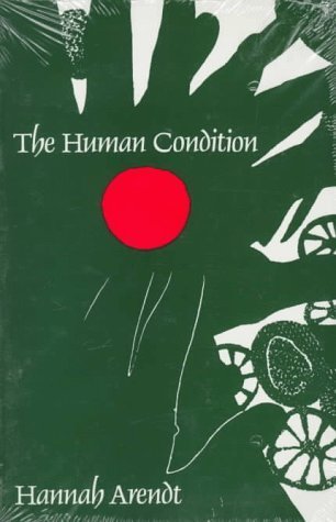 The Human Condition (Walgreen Foundation Lecture) by Arendt (1970) Paperback