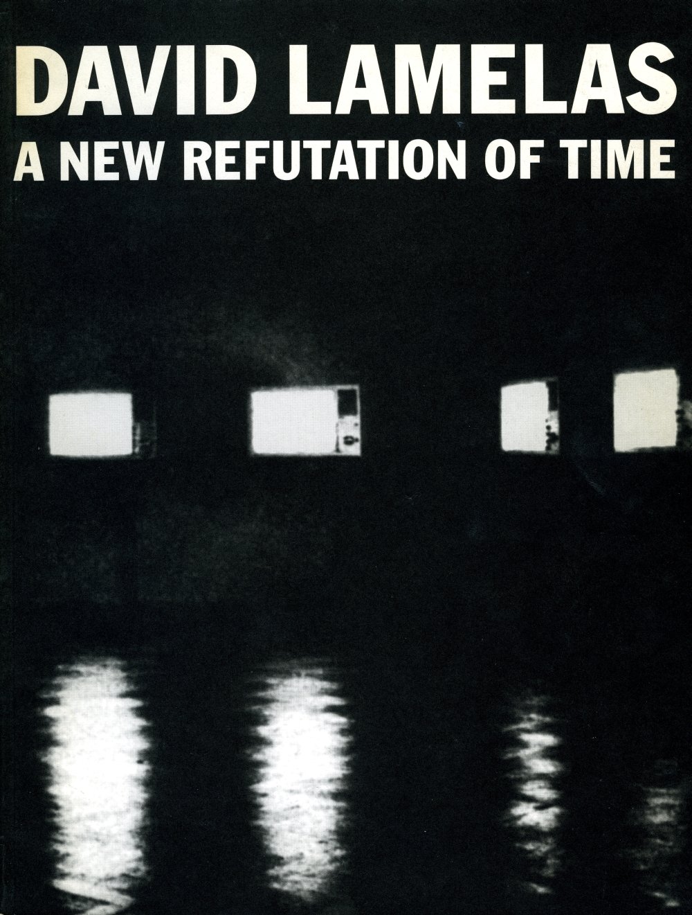 David Lamelas: A new refutation of time (Paperback)