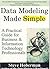 Data Modeling Made Simple: A Practical Guide for Business & Information Technology Professionals by Hoberman, Steve (2005) Paperback