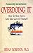 Overdoing It: How to Slow Down and Take Care of Yourself by Bryan E. Robinson (1993-10-04)