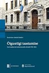 Õigusriigi taastamine. Eesti seaduste ja institutsioonide ref... by Karin Sein
