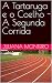 A Tartaruga e o Coelho - A Segunda Corrida by Juliana Monteiro