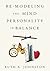 Re-Modeling the Mind: Personality in Balance by Ruth A. Johnston (2015-09-01)