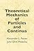 Theoretical Mechanics of Particles and Continua (Dover Books on Physics) by Alexander L. Fetter (December 16,2003)