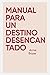 Manual para un destino desencantado by Anne Boyer