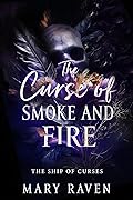 The Curse of Smoke and Fire