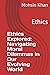 Ethics Explored: Navigating...