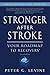 Stronger After Stroke Second Edition( Your Roadmap to Recovery)[STRONGER AFTER STROKE 2ND /E R][Paperback]
