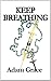 Keep Breathing by Grace, Adam (2011) Paperback