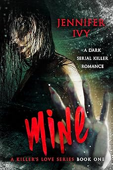 Mine (A Killer’s Love, #1)