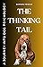 The Thinking Tail : A Journ...