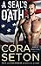 A SEAL's Oath (SEALs of Chance Creek) (Volume 1) by Cora Seton (2016-01-12)