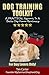 Dog Training Toolkit: A Pra...