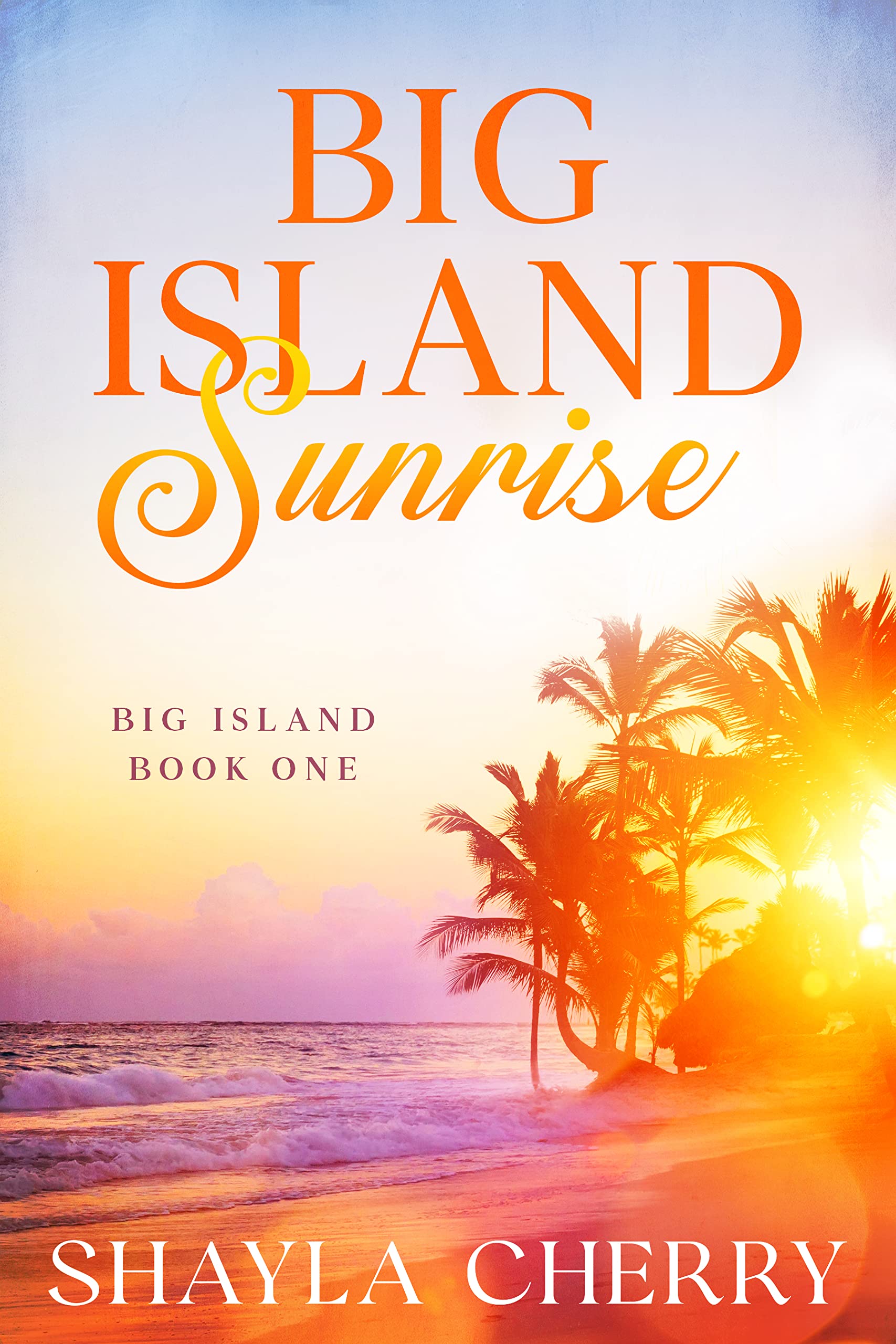 Big Island Sunrise (Big Island # 1)