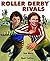 Roller Derby Rivals by Sue Macy (2014) Hardcover
