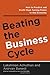 Beating the Business Cycle: How to Predict and Profit From Turning Points in the Economy Hardcover – May 18, 2004