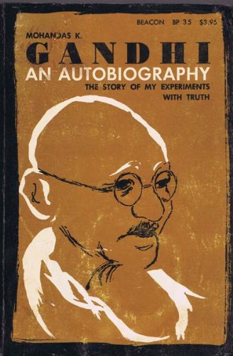 Gandhi An Autobiography The Story of my Experiments with Truth