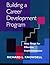 Building a Career Development Program: Nine Steps for Effective Implementation by Richard L. Knowdell (1996-09-01)
