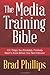 The Media Training Bible
