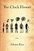 The Clock Flower by Rice, Adrian (2013) Paperback