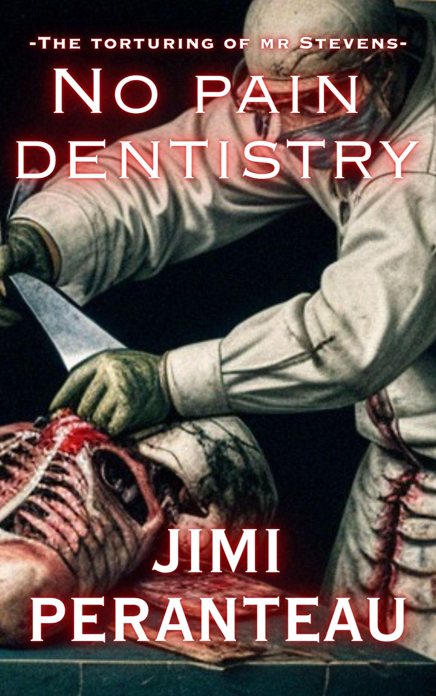 No Pain Denistry (The Torturing of Mr. Stevens Book 2)