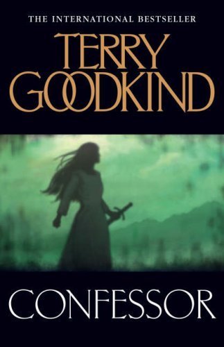 Confessor (Sword of Truth 11) by Goodkind, Terry (2007) Hardcover