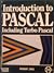 Introduction to Pascal: Including Turbo Pascal 1986 lardcover edition. Library binding. Publsihed by