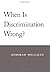 When Is Discrimination Wrong? by Deborah Hellman (2008-05-30)