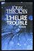 L HEURE TROUBLE