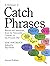 A Dictionary of Catch Phrases: American and British from the Sixteenth Century to the Present Day